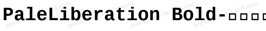 PaleLiberation Bold字体转换